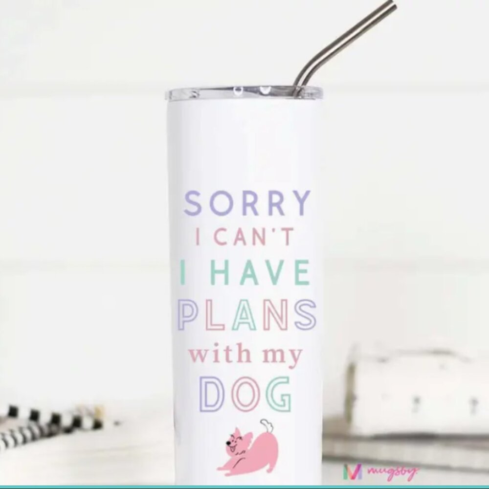 Sorry I Can't Funny Dog 20oz Stainless Tall Travel Cup